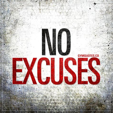 No excuses. No today, not tomorrow, not ever. JUST DO IT. #noexcuses ...