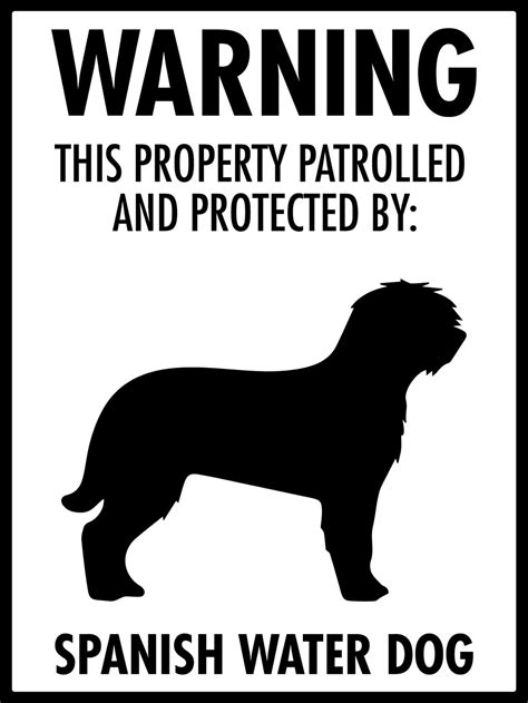 Warning This Property Patrolled And Protected By Spanish Water Dog Sig ...