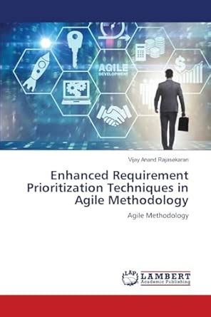 Buy Enhanced Requirement Prioritization Techniques in Agile Methodology ...