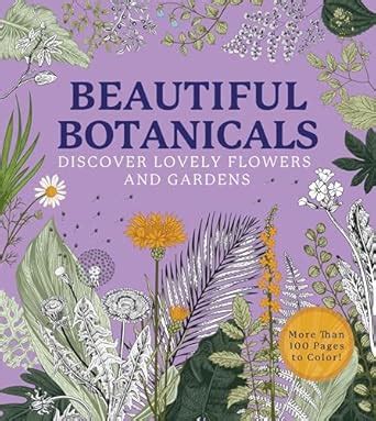 Beautiful Botanicals: A Coloring Book of Lovely Flowers and Gardens ...