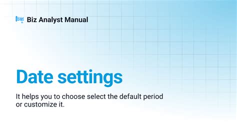 Date settings | Biz Analyst Manual