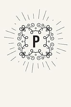 Buy P: 110 College-Ruled Pages - Monogram Journal and Notebook with a ...