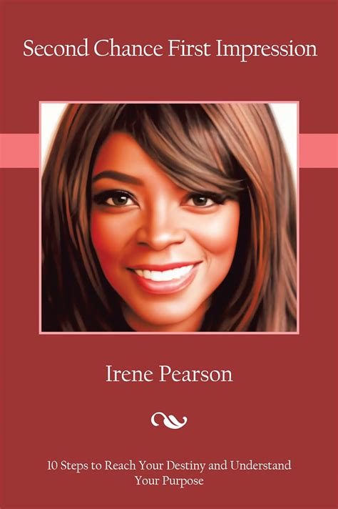 Second Chance First Impression: 10 Steps to Reach Your Destiny and ...