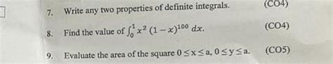7. Write any two properties of definite integrals.(CO4)8. Find the valu..