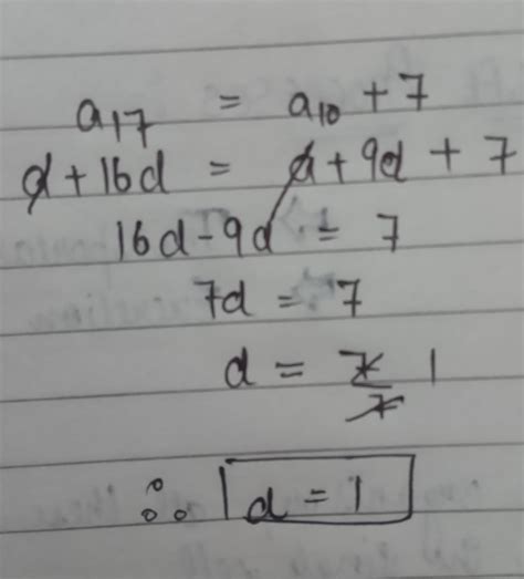 in an AP.17 term is 7 more its 10 term . find the common difference ...