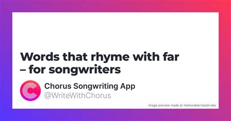 160 Words that rhyme with far for Songwriters - Chorus Songwriting App