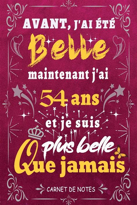 Buy j'ai 54 ans et je suis plus belle que jamais: Joyeux anniversaire ...