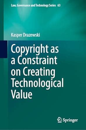 Buy Copyright as a Constraint on Creating Technological Value: 63 (Law ...