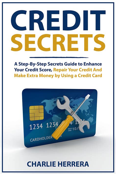 Credit Secrets: A Step-By-Step Secrets Guide to Enhance Your Credit ...