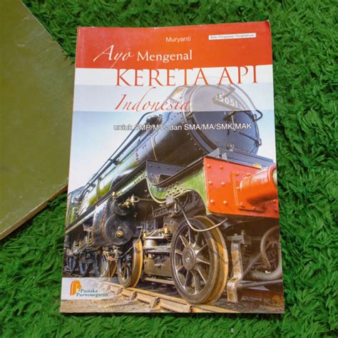 Jual ORIGINAL BUKU PENGETAHUAN AYO MENGENAL KERETA API INDONESIA - Kota ...