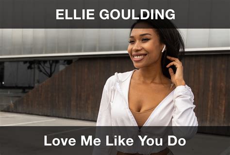 Ellie Goulding – Love Me Like You Do Şarkı Sözleri Türkçe Çeviri (2026 ...