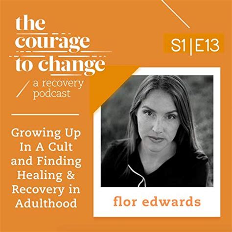 Flor Edwards: Growing Up In A Cult and Finding Healing & Recovery in ...