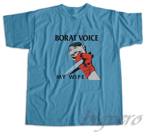 Buy Now! Borat Voice My Wife T-Shirt - Big Vero