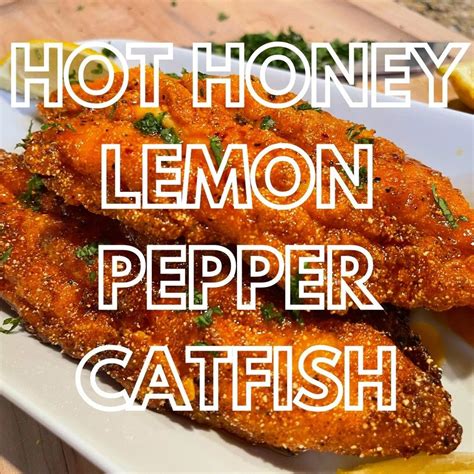 Hot honey lemon pepper catfish – Artofit