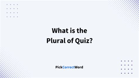 What Is The Plural Of Quiz?