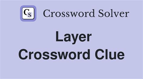 Layer - Crossword Clue Answers - Crossword Solver