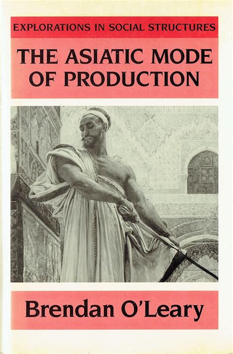 Buy The Asiatic Mode of Production: Oriental Despotism, Historical ...
