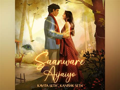 Kavita Seth, Kanishk Seth announce their next track ‘Saanware Aijaiyo ...