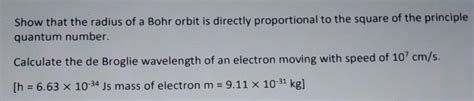 Show that the radius of a Bohr orbit is directly proportional to the ...