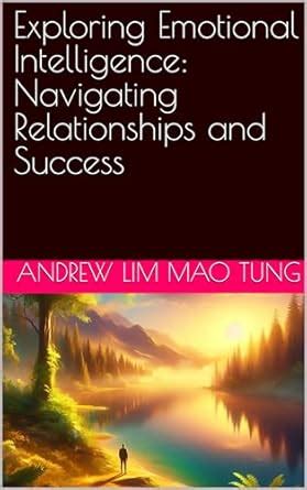 Exploring Emotional Intelligence: Navigating Relationships and Success ...