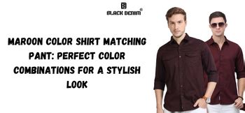 Maroon Color Shirt Matching Pant: Perfect Color Combinations