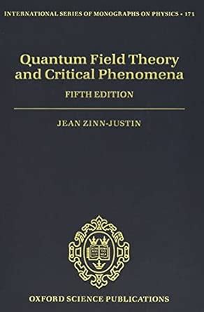 Quantum Field Theory and Critical Phenomena: Fifth Edition: 171 ...