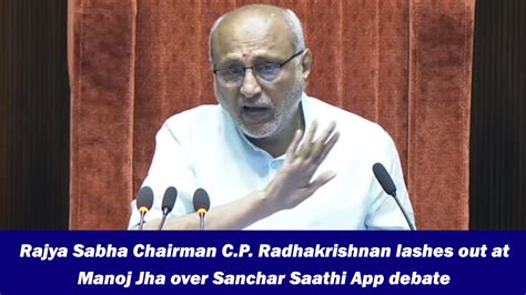 Rajya Sabha Chairman C.P. Radhakrishnan lashes out at Manoj Jha over ...