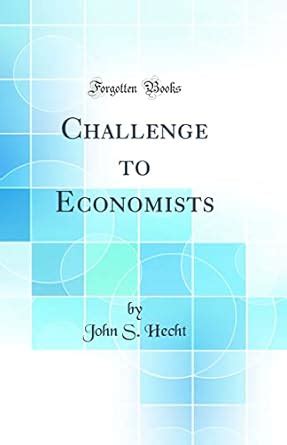 Buy Challenge to Economists (Classic Reprint) Book Online at Low Prices ...