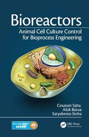 Bioreactors: Animal Cell Culture Control for Bioprocess Engineering ...