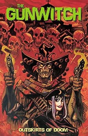 Gunwitch: Outskirts of Doom (The Gunwitch) : Brereton, Dan, Naifeh, Ted ...