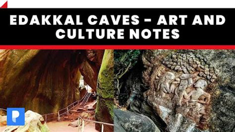 Edakkal Caves - Art and Culture Notes