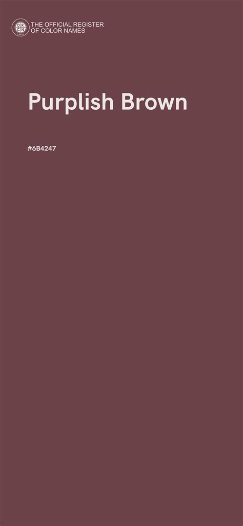 Purplish Brown color - #6B4247 - The Official Register of Color Names