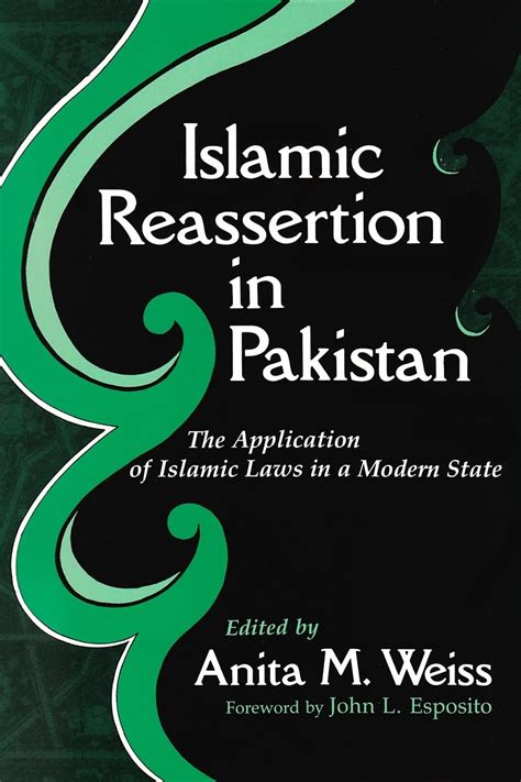Islamic Reassertion in Pakistan: The Application of Islamic Laws in a ...