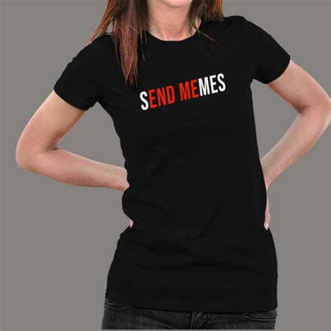 Send Memes T-Shirt For Women - TEEZ.in