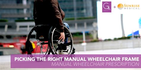 Manual wheelchairs - From Prescription to Wheelchair Skills - GTK
