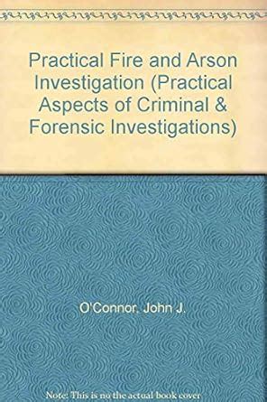 Buy Practical Fire and Arson Investigation (Practical Aspects of ...