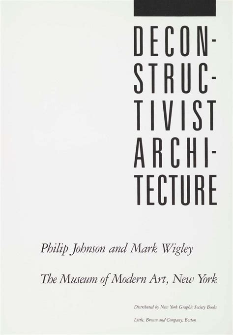 Johnson Ph., Wigley M. Deconstructivist architecture. — New York , 1988 ...