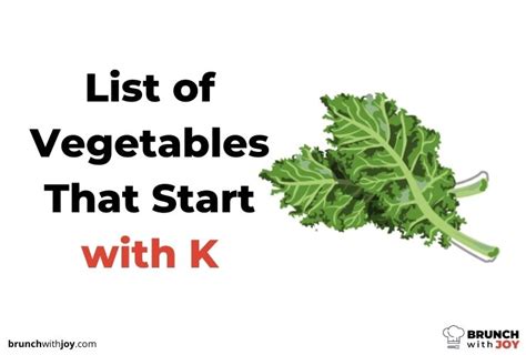 6+ Vegetables That Start With K - BRUNCH with JOY