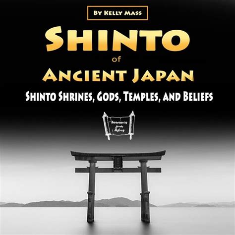 Shinto of Ancient Japan: Shinto Shrines, Gods, Temples, and Beliefs ...