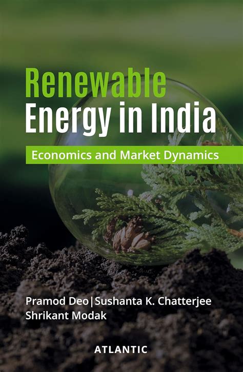Renewable Energy in India: Economics and Market Dynamics : Pramod Deo ...