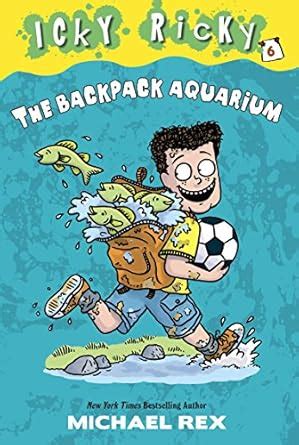 Icky Ricky #6: The Backpack Aquarium : Rex, Michael: Amazon.in: Books