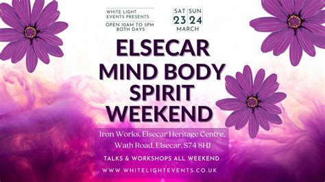Elsecar Mind Body Spirit Weekend, Elsecar Heritage Centre, Wentworth ...