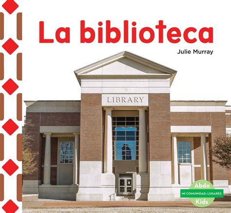La biblioteca/ The Library (Mi comunidad: Lugares/ My Community: Places ...