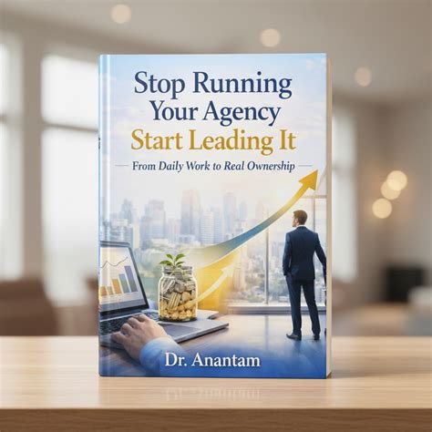 Stop Running Your Agency Start Leading It - From Daily Work to Real Ow