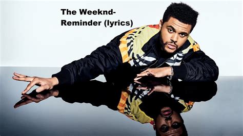 The Weeknd-Reminder (lyrics) - YouTube