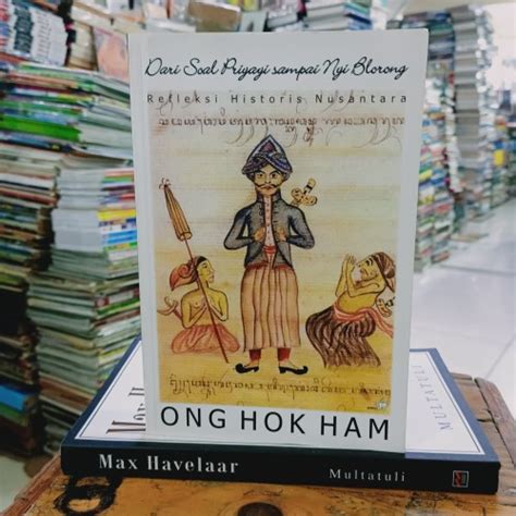 Jual Dari Soal Priyayi sampai Nyi Blorong - Ong Hok Ham - Refleksi ...