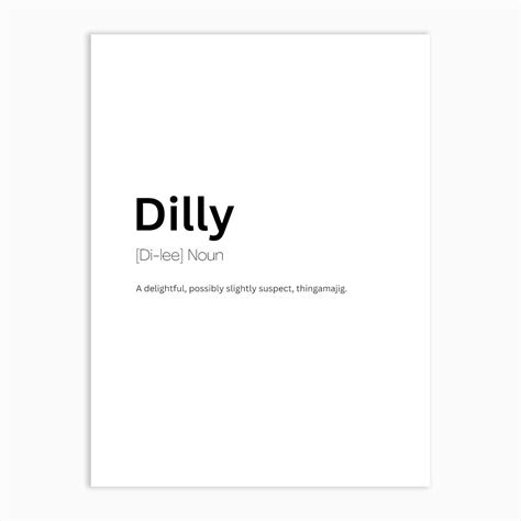 Dilly Definition Meaning 1 Art Print by Kaigozen - Fy