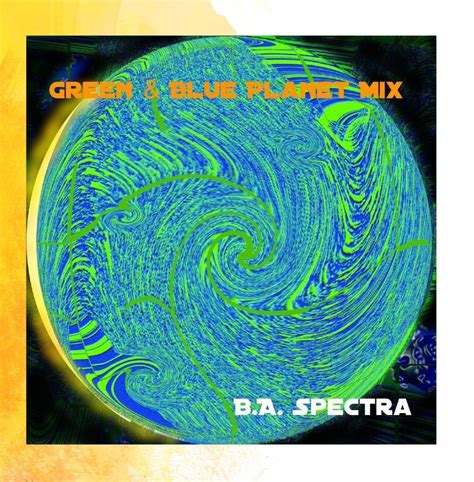 Green & Blue Planet Mix: B.A. Spectra: Amazon.in: Music}