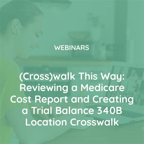 (Cross)walk This Way: Creating a Medicare Cost Report, Trial Balance and 340B Location Crosswalk ...