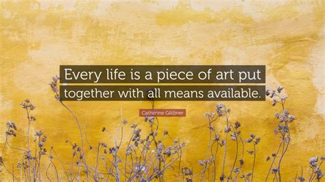 Everything in Life Is Art Quote Helena 的图像结果